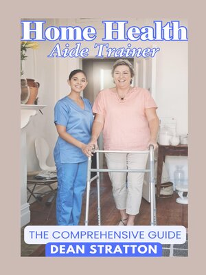 cover image of Home Health Aide Trainer – the Comprehensive Guide